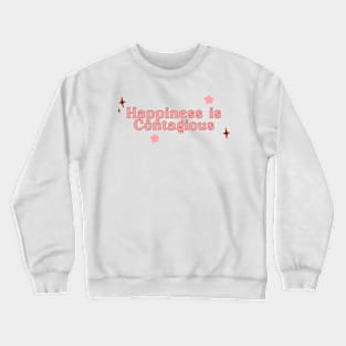 Happiness is Contagious Crewneck Sweatshirt